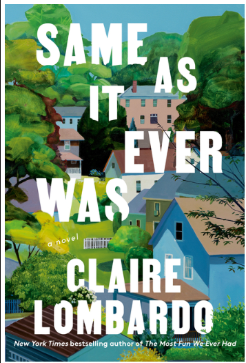 SAME AS IT EVER WAS by CLAIRE LOMBARDO