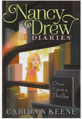 Nancy Drew Diaries ~ Once Upon A Thriller